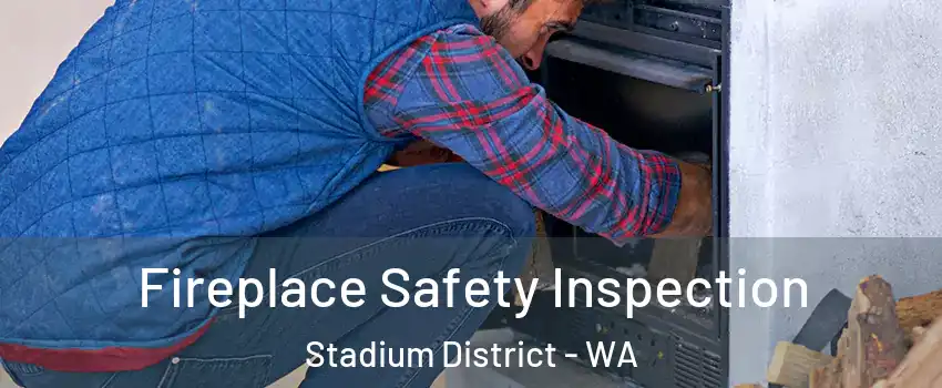 Fireplace Safety Inspection Stadium District - WA