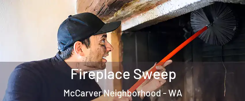 Fireplace Sweep McCarver Neighborhood - WA