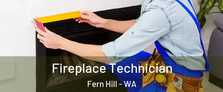 Fireplace Technician Fern Hill - WA