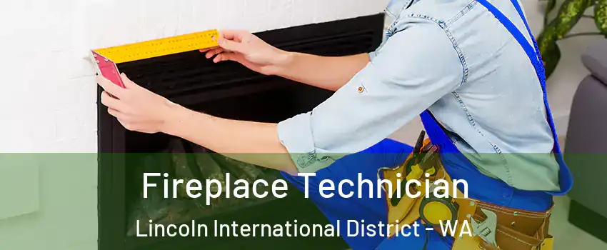 Fireplace Technician Lincoln International District - WA