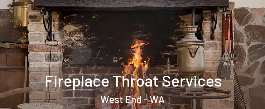 Fireplace Throat Services West End - WA