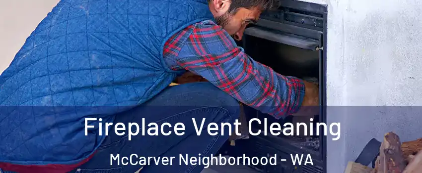 Fireplace Vent Cleaning McCarver Neighborhood - WA