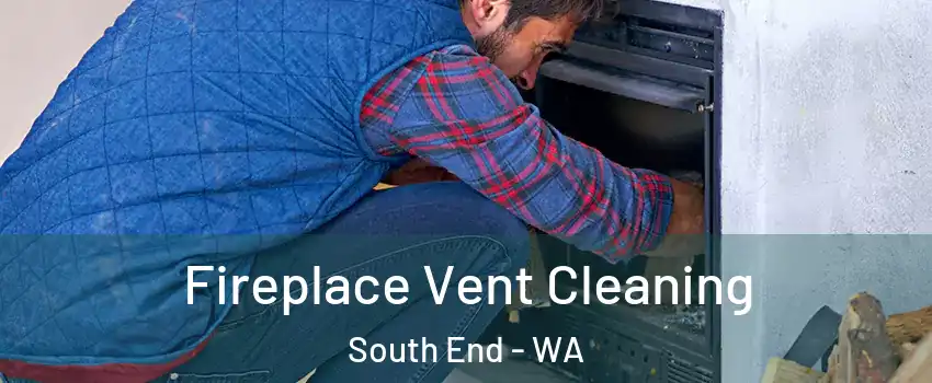 Fireplace Vent Cleaning South End - WA