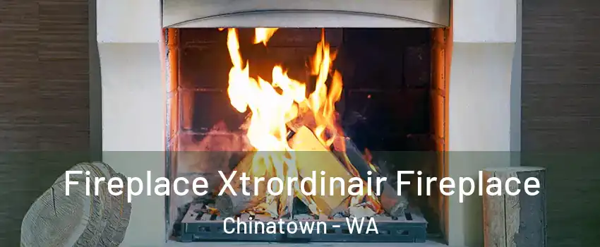 Fireplace Xtrordinair Fireplace Chinatown - WA