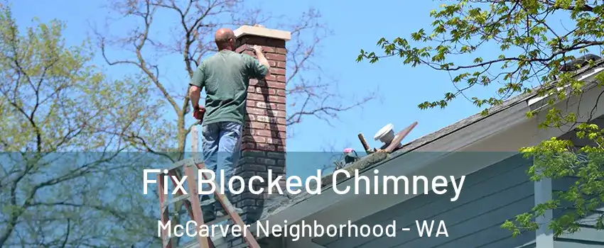 Fix Blocked Chimney McCarver Neighborhood - WA