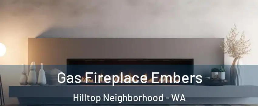 Gas Fireplace Embers Hilltop Neighborhood - WA