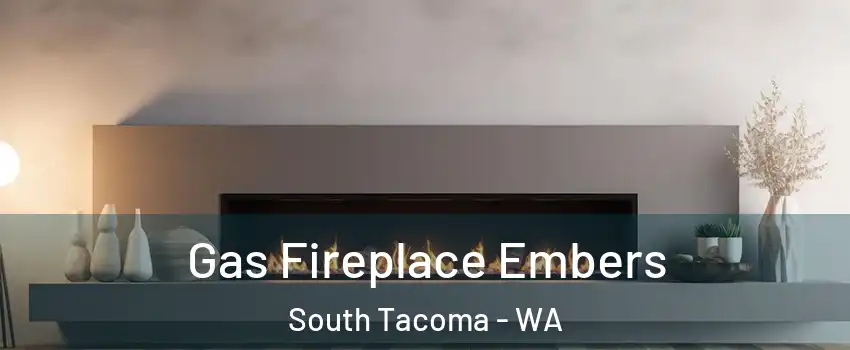 Gas Fireplace Embers South Tacoma - WA