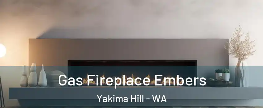 Gas Fireplace Embers Yakima Hill - WA