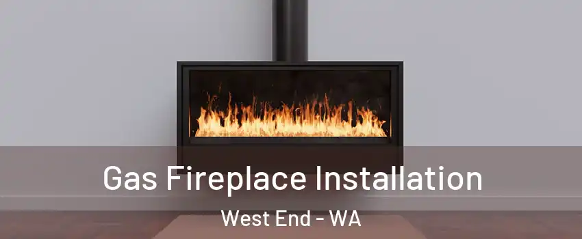 Gas Fireplace Installation West End - WA