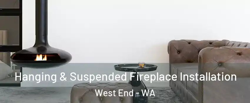 Hanging & Suspended Fireplace Installation West End - WA