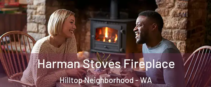 Harman Stoves Fireplace Hilltop Neighborhood - WA