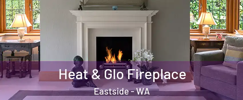 Heat & Glo Fireplace Eastside - WA