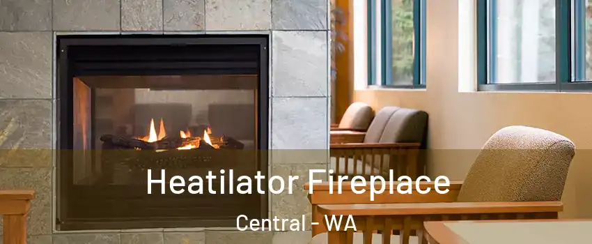 Heatilator Fireplace Central - WA