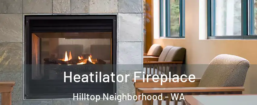 Heatilator Fireplace Hilltop Neighborhood - WA