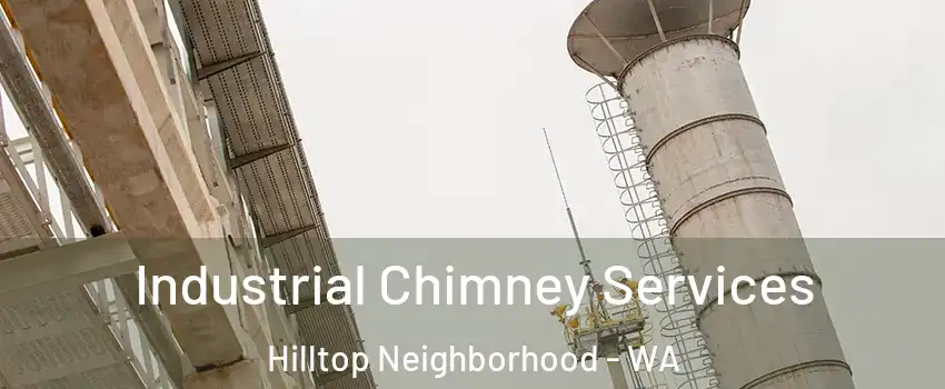 Industrial Chimney Services Hilltop Neighborhood - WA