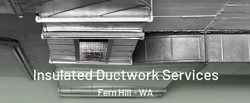 Insulated Ductwork Services Fern Hill - WA