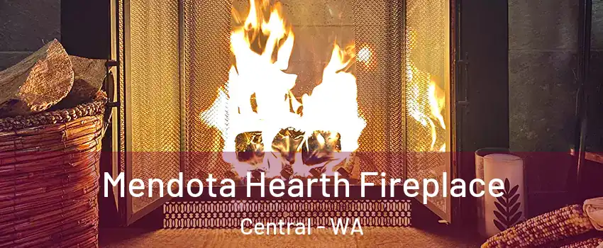 Mendota Hearth Fireplace Central - WA