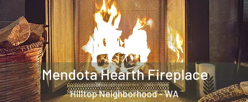 Mendota Hearth Fireplace Hilltop Neighborhood - WA