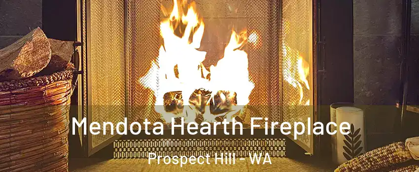 Mendota Hearth Fireplace Prospect Hill - WA