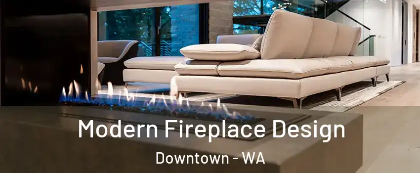 Modern Fireplace Design Downtown - WA