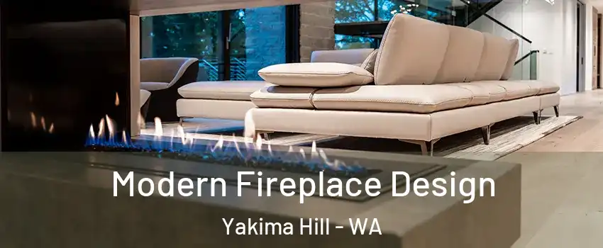 Modern Fireplace Design Yakima Hill - WA