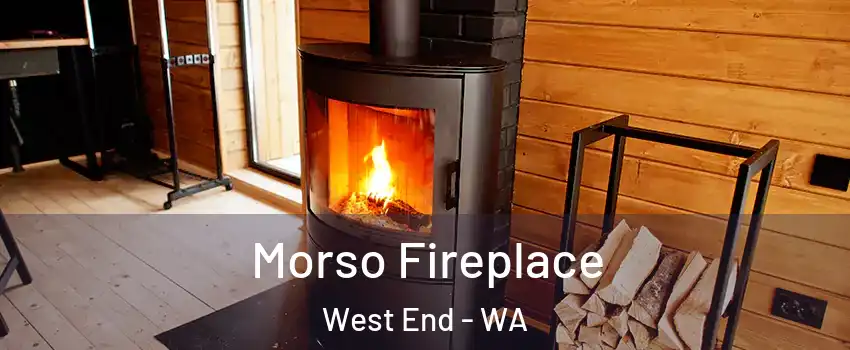 Morso Fireplace West End - WA