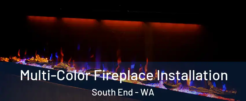 Multi-Color Fireplace Installation South End - WA