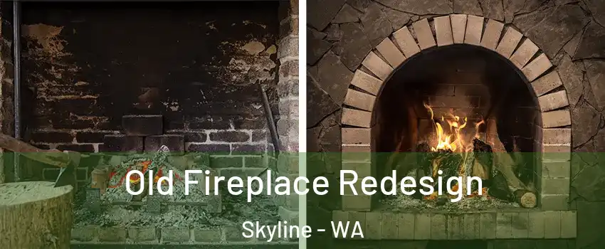 Old Fireplace Redesign Skyline - WA