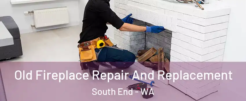 Old Fireplace Repair And Replacement South End - WA