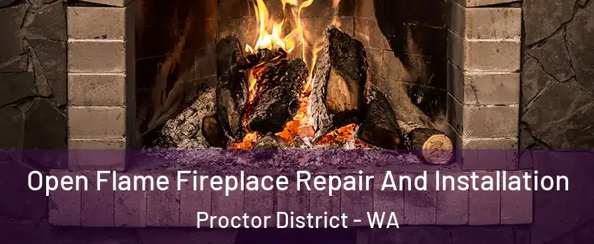 Open Flame Fireplace Repair And Installation Proctor District - WA