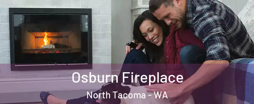 Osburn Fireplace North Tacoma - WA