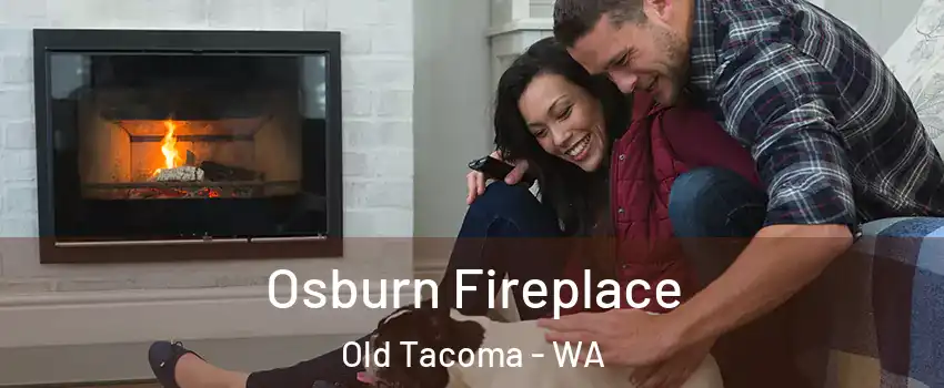 Osburn Fireplace Old Tacoma - WA