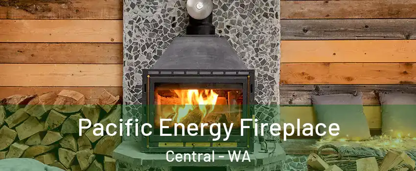 Pacific Energy Fireplace Central - WA