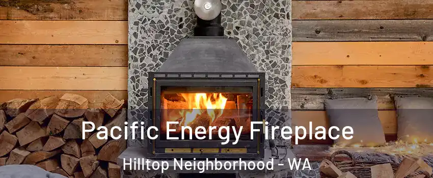 Pacific Energy Fireplace Hilltop Neighborhood - WA