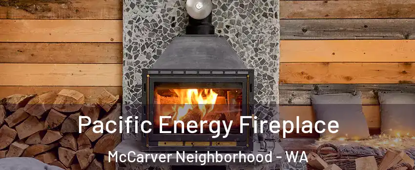 Pacific Energy Fireplace McCarver Neighborhood - WA