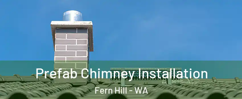 Prefab Chimney Installation Fern Hill - WA