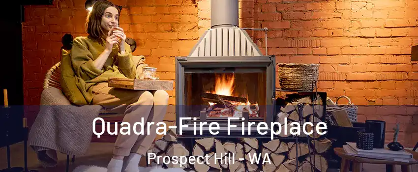 Quadra-Fire Fireplace Prospect Hill - WA