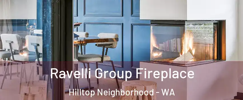 Ravelli Group Fireplace Hilltop Neighborhood - WA