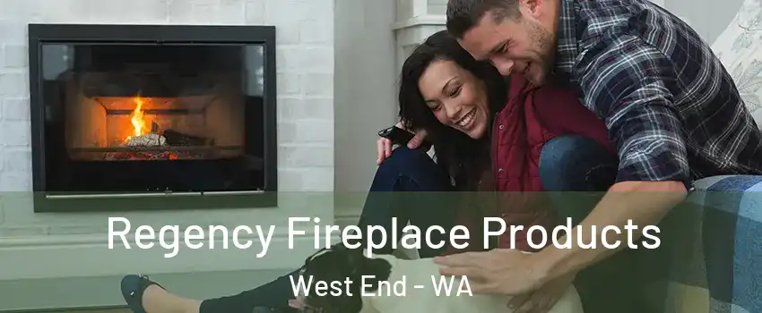 Regency Fireplace Products West End - WA