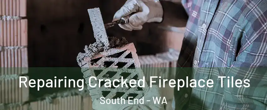 Repairing Cracked Fireplace Tiles South End - WA