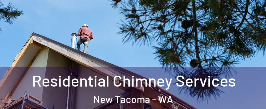 Residential Chimney Services New Tacoma - WA