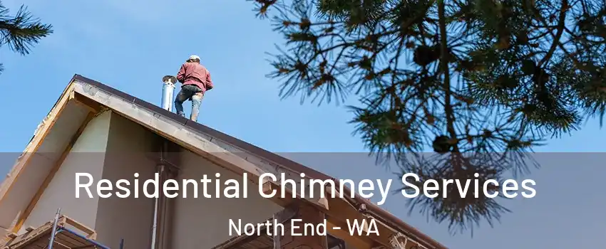 Residential Chimney Services North End - WA