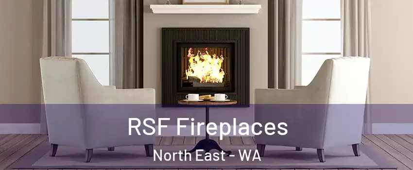 RSF Fireplaces North East - WA