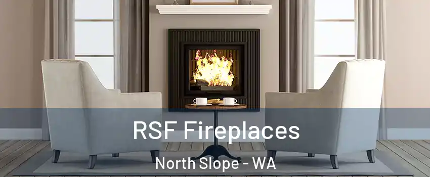 RSF Fireplaces North Slope - WA