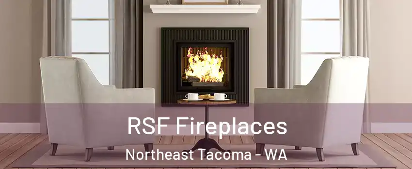 RSF Fireplaces Northeast Tacoma - WA