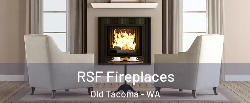 RSF Fireplaces Old Tacoma - WA