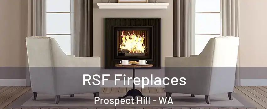 RSF Fireplaces Prospect Hill - WA