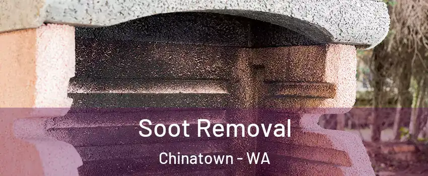 Soot Removal Chinatown - WA