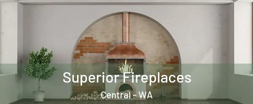 Superior Fireplaces Central - WA