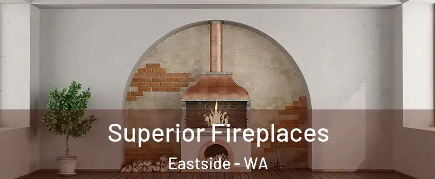 Superior Fireplaces Eastside - WA